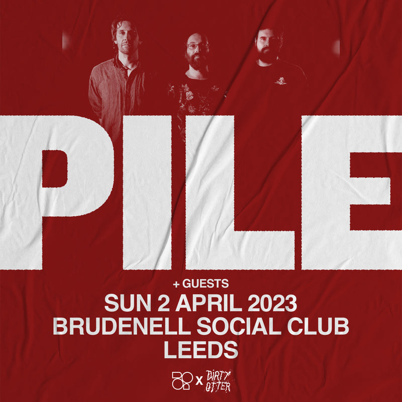 Pile 02/04/23 @ Brudenell Social Club