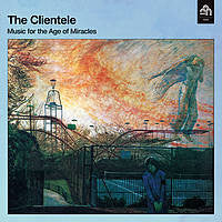 Clientele (The) ‎– Music For The Age Of Miracles