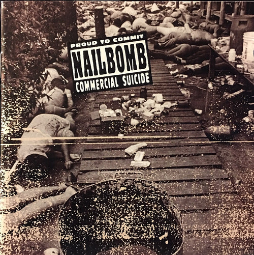 Nailbomb - Proud To Commit Commercial Suicide