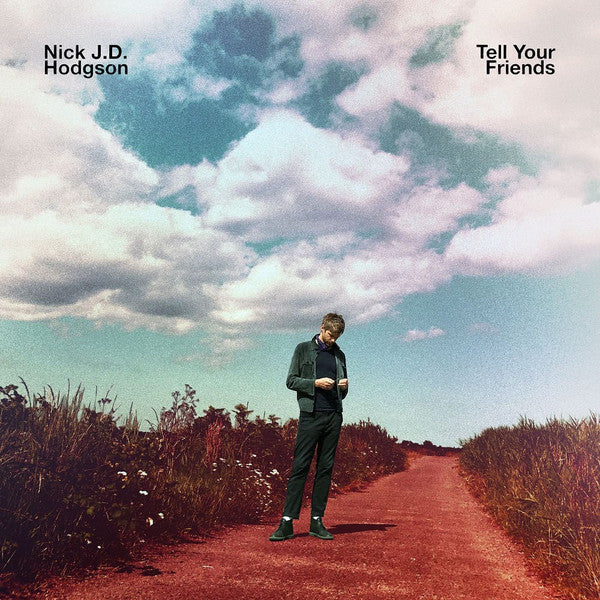 Nick J.D Hodgson - Tell Your Friends: Clear LP + Signed Print