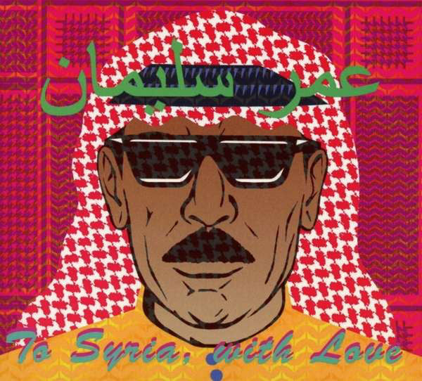 Omar Souleyman ‎– To Syria, With Love