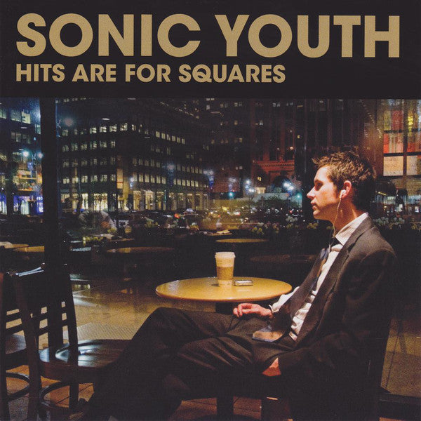 Sonic Youth - Hits Are For Squares