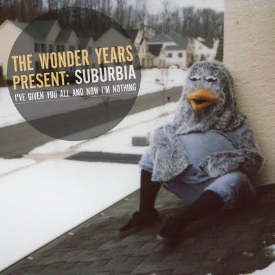 Wonder Years (The) ‎– Suburbia I've Given You All And Now I'm Nothing