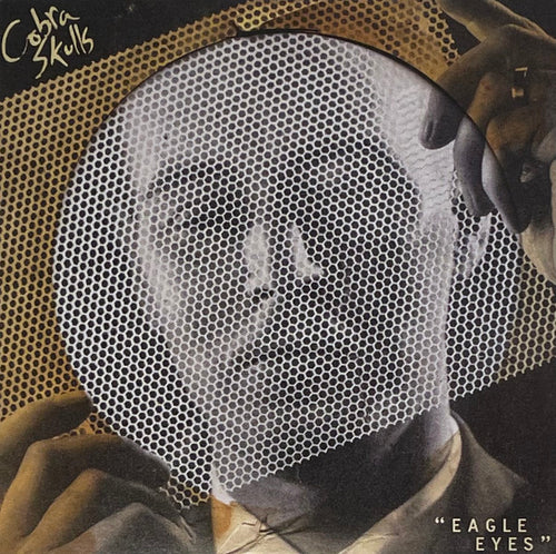 Cobra Skulls – Eagle Eyes