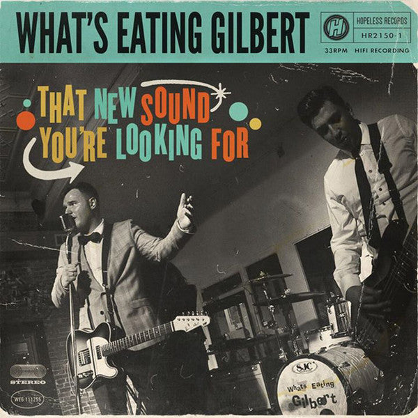 What's Eating Gilbert – That New Sound You're Looking For