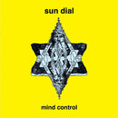 Sun Dial - Mind Control (The Ultimate Edition)