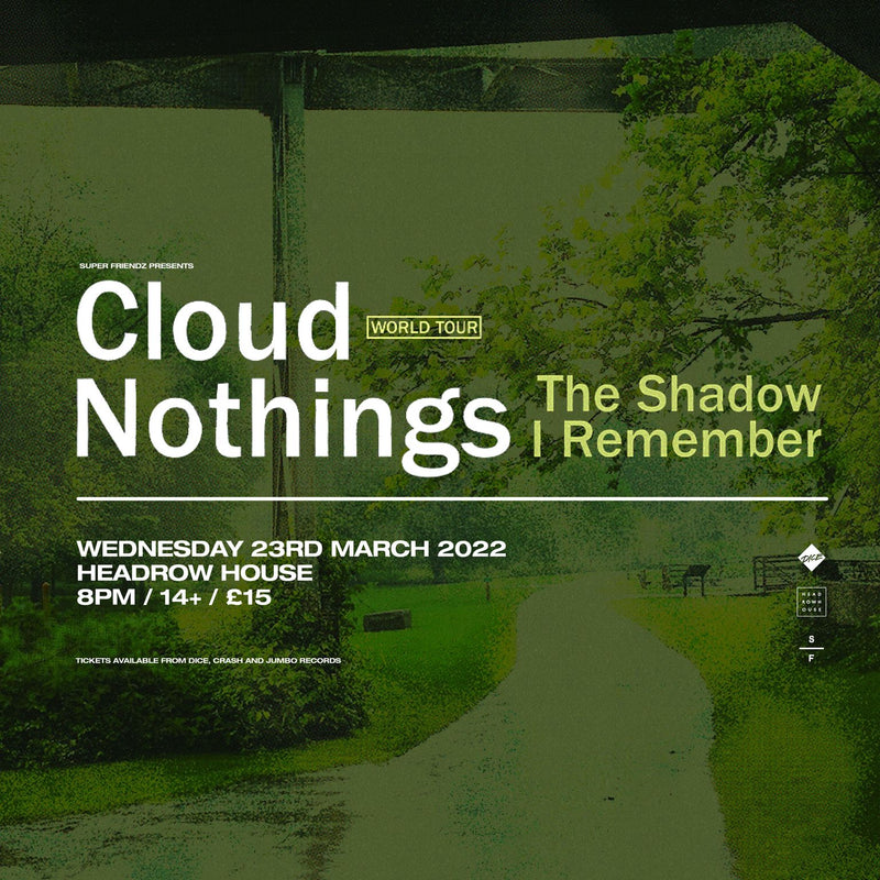 Cloud Nothings 23/03/22 @ Headrow House  *Cancelled