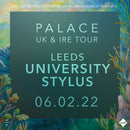 Palace 6/2/22 @ Leeds University (Stylus)