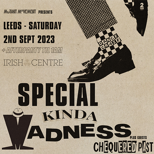 Special Kinda Madness 02/09/23 @ Leeds Irish Centre