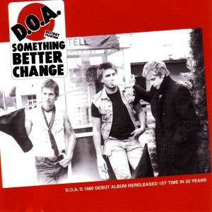 D.O.A. ‎– Something Better Change: Vinyl LP