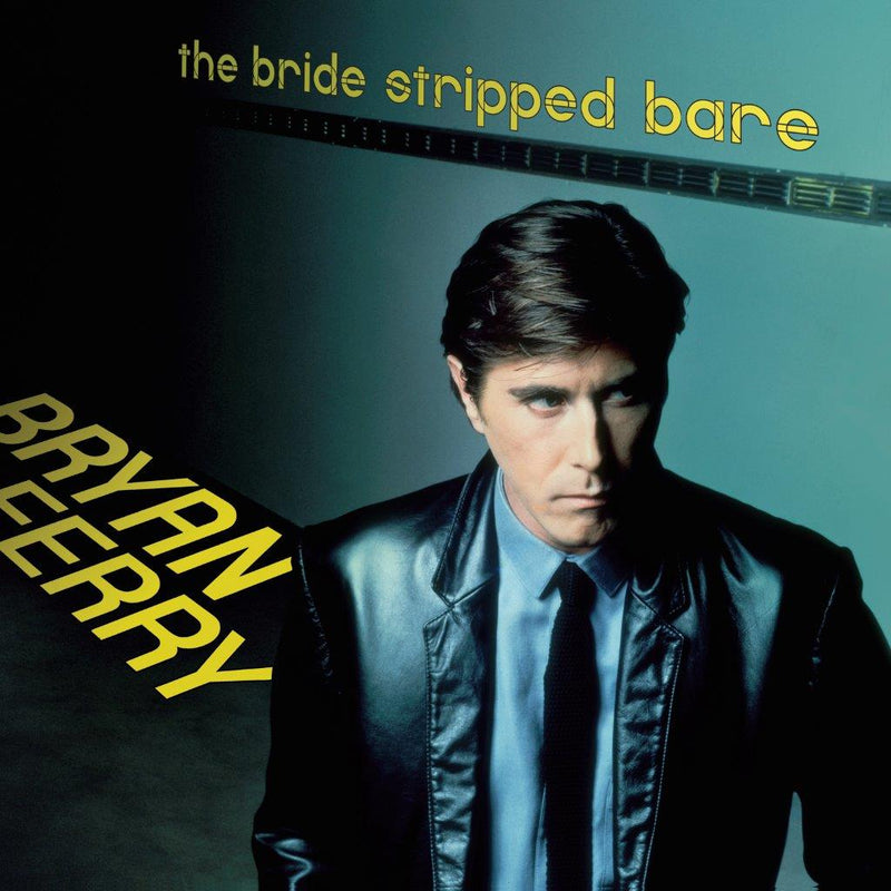 Bryan Ferry - The Bride Stripped Bare (Reissue)