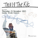 This Is The Kit 23/11/23 @ Leeds Irish Centre