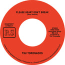 TSU Toronados - Please Heart Don't Break (7" Mix) / Ain't Nothin' Nowhere (7" Mix) - Limited RSD 2023