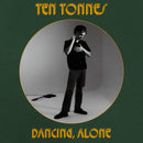 Ten Tonnes - Dancing, Alone