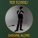 Ten Tonnes - Dancing, Alone