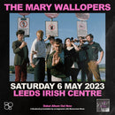 Mary Wallopers (The) 06/05/23 @ Leeds Irish Centre