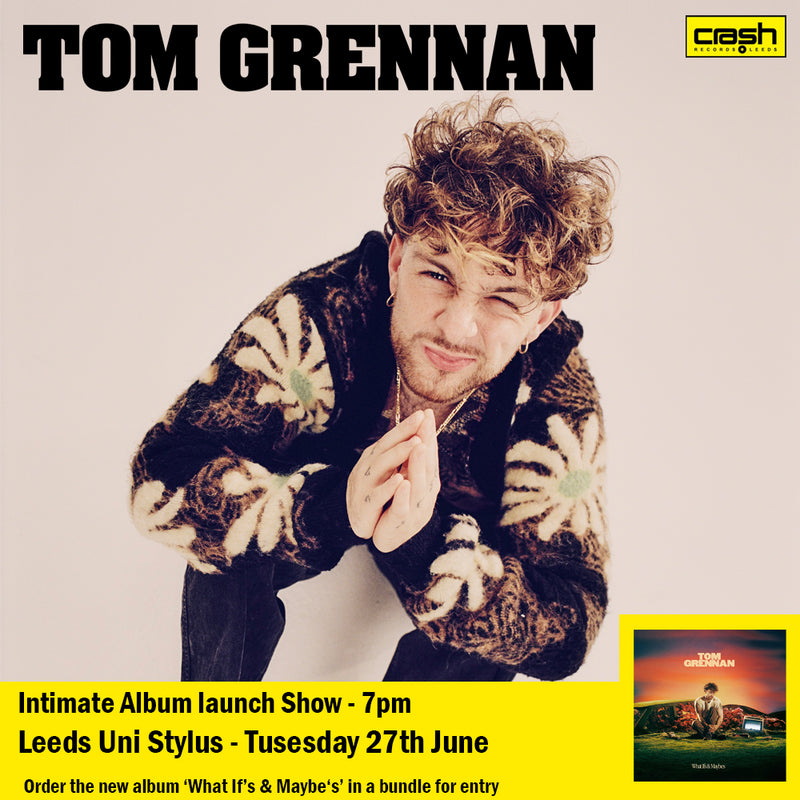 Tom Grennan - What Ifs & Maybes + Ticket Bundle show  (Intimate Album Launch Show at Leeds Uni Stylus) *Pre-Order