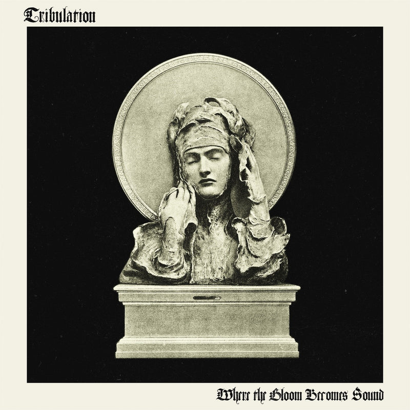 Tribulation - Where The Gloom Becomes Sound