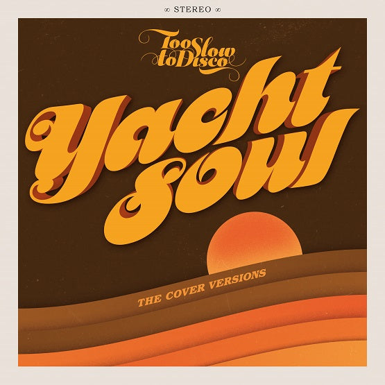 Various Artists - Too Slow To Disco presents: YACHT SOUL – Cover Versions: Double Vinyl LP Limited RSD 2021