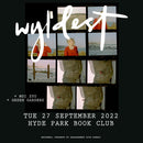 Wyldest 27/09/22 @ Hyde Park Book Club