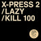 X-Press 2 - Lazy / Kill 100 - Limited RSD 2023