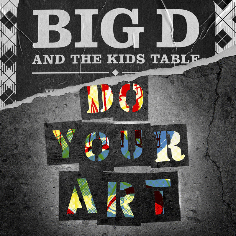 Big D & The Kids Table - Do Your Art
