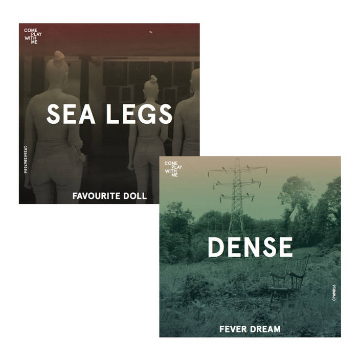 Sea Legs/Dense - Favourite Doll/Fever Dream: 7"