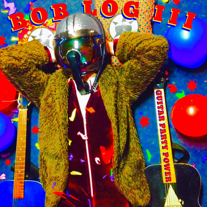 Bob Log III - Guitar Party Power