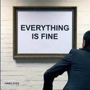 Hawk Eyes - Everything Is Fine: Limited Vinyl LP