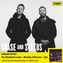 Chase & Status - What Came Before : Album + Ticket Bundle  (Intimate DJ Set at The Wardrobe Leeds)