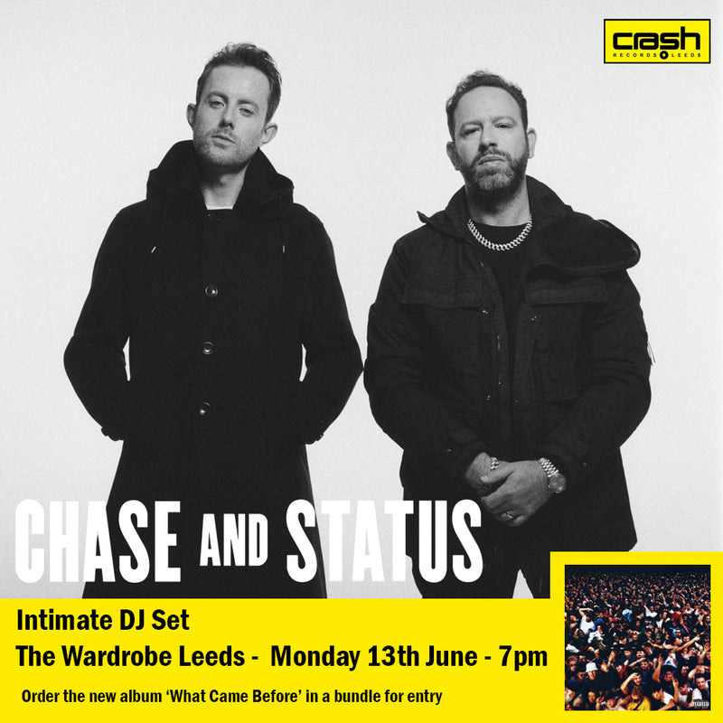 Chase & Status - What Came Before : Album + Ticket Bundle  (Intimate DJ Set at The Wardrobe Leeds)