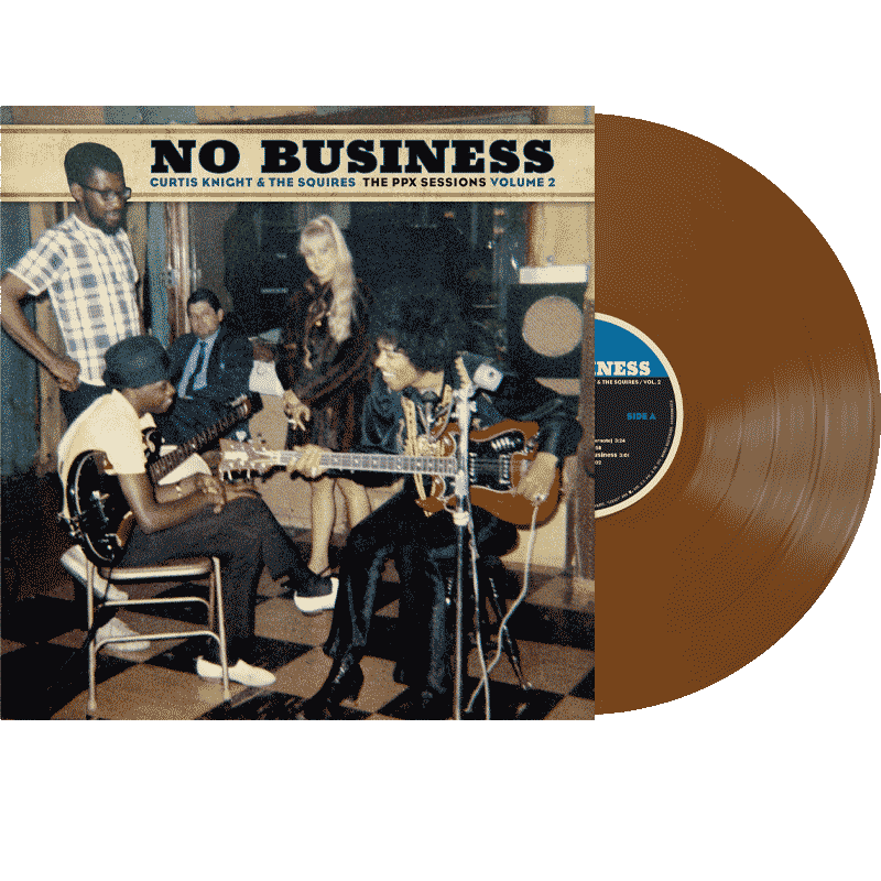 Curtis Knight & The Squires - No Business: The PPX Sessions Volume 2 : Vinyl LP Limited Black Friday RSD 2020 *Pre Order