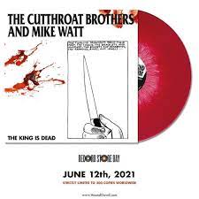 Cutthroat Brother (The) & Mike Watt) - THE KING IS DEAD (LTD SPLATTER LP RSD 2021): Vinyl LP Limited RSD 2021