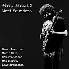Jerry Garcia & Merl Saunders - Great American Music Hall, San Francisco, May 2, 1974. KSAN Broadcast