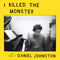 I Killed The Monster - The Songs Of Daniel Johnston: Various Artists