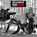 Go Ahead And Die - S/T