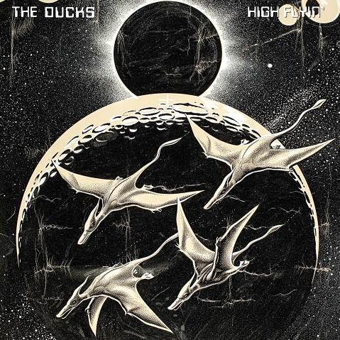 Ducks (The) - High Flyin