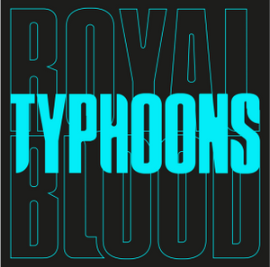 Royal Blood - Typhoons 7" Single With Etched B Side