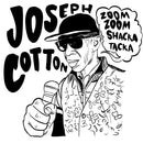Joseph Cotton - Zoom Zoom Shaka Tacka - Limited RSD 2022
