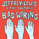 Jeffrey Lewis and the Voltage - Bad Wiring : Limited and Numbered Pale Blue Vinyl LP with Exclusive Die Cut Sleeve and BONUS 7" *DINKED EXCLUSIVE 031