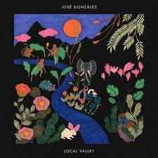 Jose Gonzalez - Local Valley