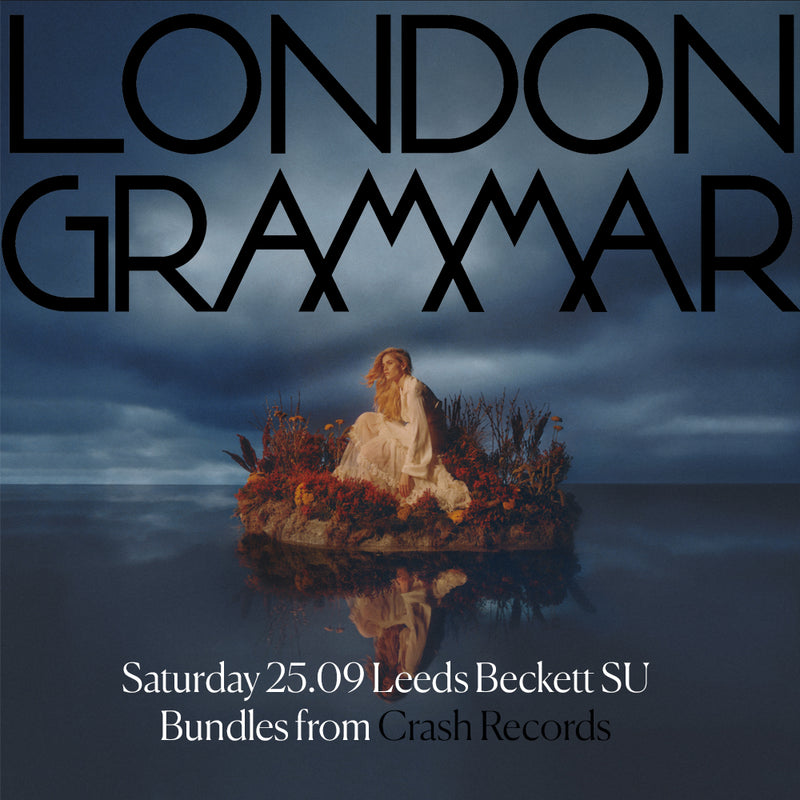 London Grammar - Californian Soil : Various Formats + Ticket Bundle (Album Launch Show at Leeds Beckett Students Union)