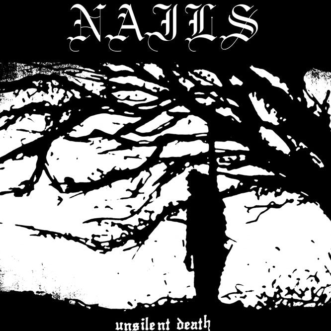 NAILS - Unsilent Death
