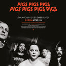 Pigs x7 12/12/21 @ The Warehouse