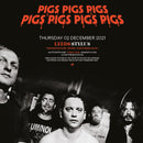 Pigs x7 12/12/21 @ The Warehouse