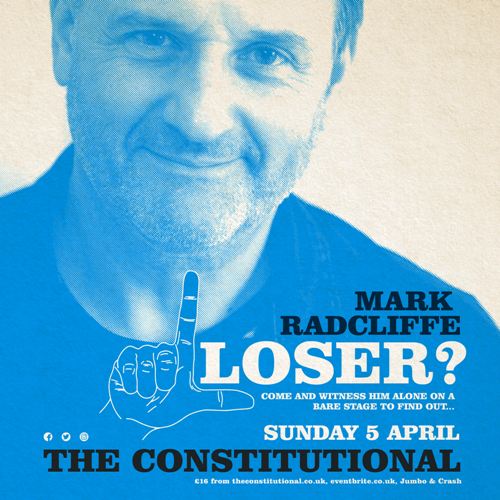 Mark Radcliffe – Loser?  18/11/21 @ The Constitutional, Farsley