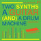 Various Artists - Two Synths, A Guitar (And) A Drum Machine