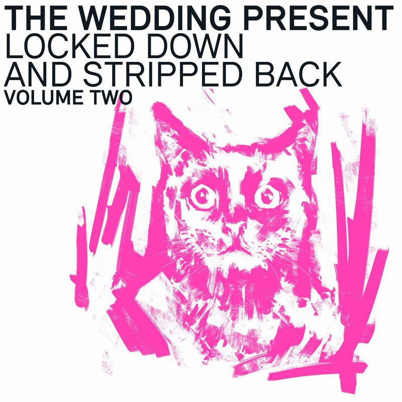 Wedding Present (The) - Locked Down And Stripped Back Volume Two